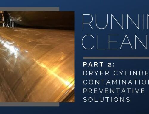 DRYER CYLINDER CONTAMINATION AND PREVENTATIVE SOLUTIONS